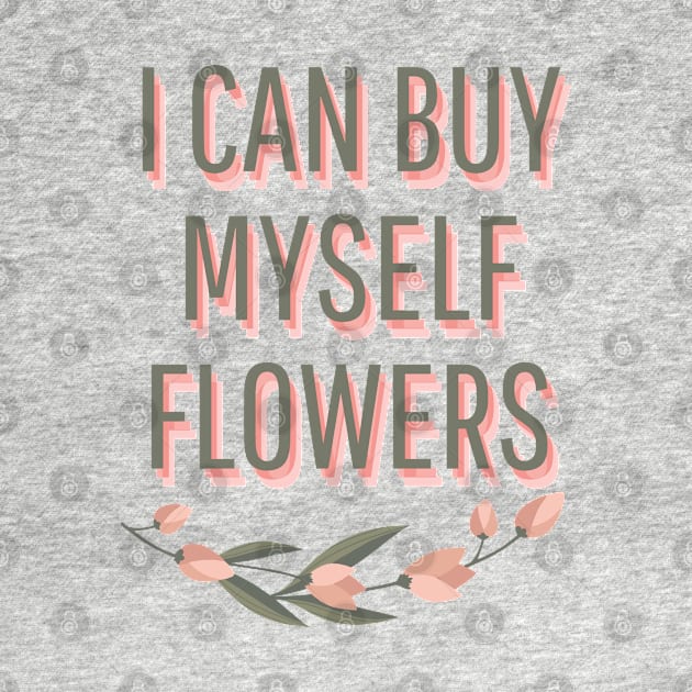 I can buy myself flowers by ddesing